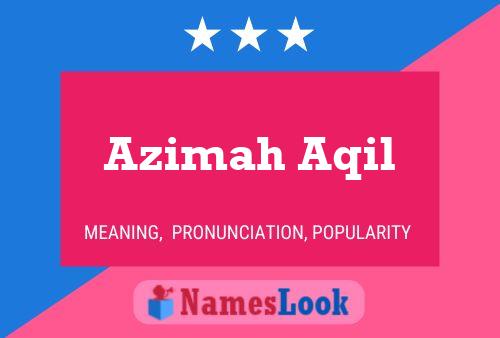 Azimah Aqil Name Poster