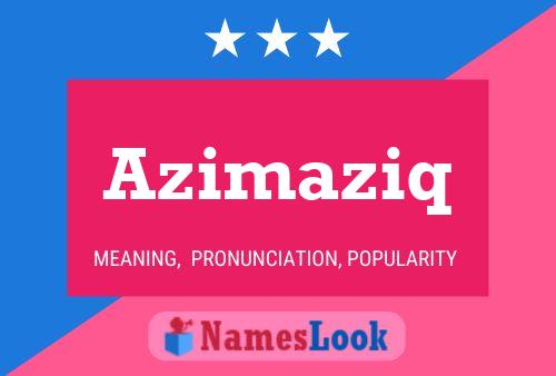 Azimaziq Name Poster