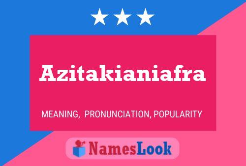 Azitakianiafra Name Poster