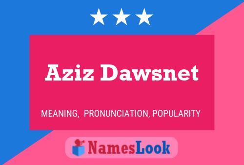 Aziz Dawsnet Name Poster