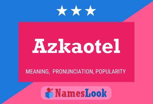 Azkaotel Name Poster