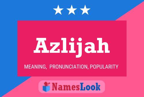 Azlijah Name Poster