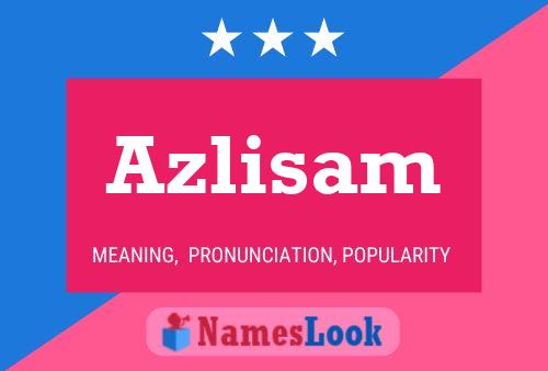 Azlisam Name Poster