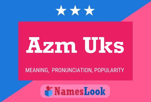 Azm Uks Name Poster