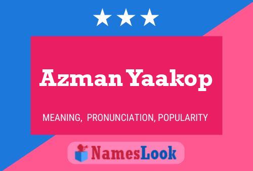 Azman Yaakop Name Poster