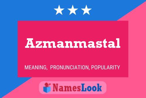 Azmanmastal Name Poster