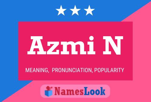 Azmi N Name Poster