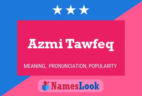 Azmi Tawfeq Name Poster