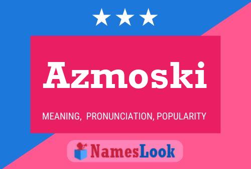 Azmoski Name Poster