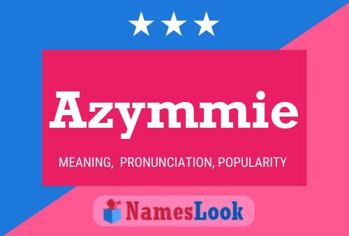 Azymmie Name Poster