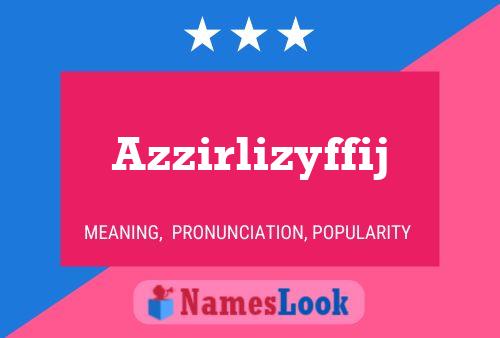 Azzirlizyffij Name Poster