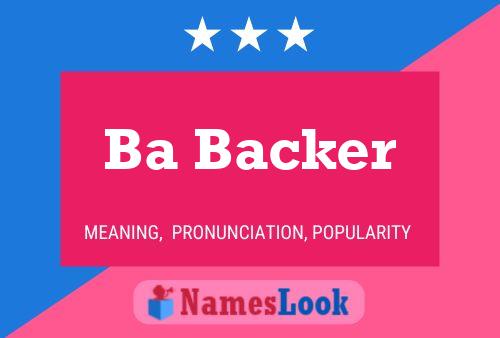 Ba Backer Name Poster