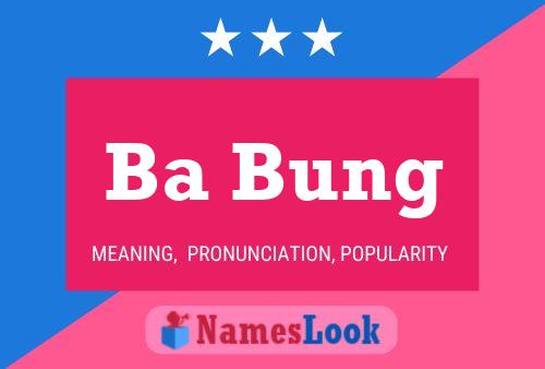 Ba Bung Name Poster