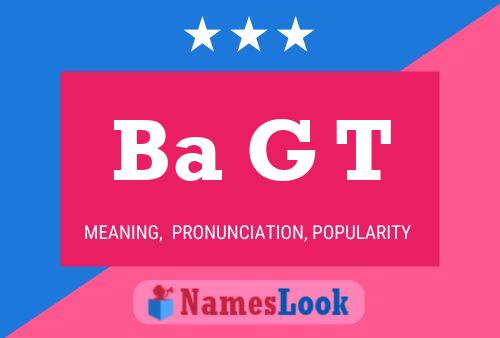 Ba G T Name Poster