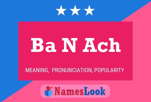 Ba N Ach Name Poster