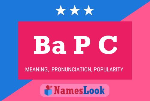 Ba P C Name Poster