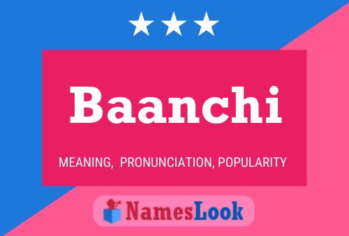 Baanchi Name Poster