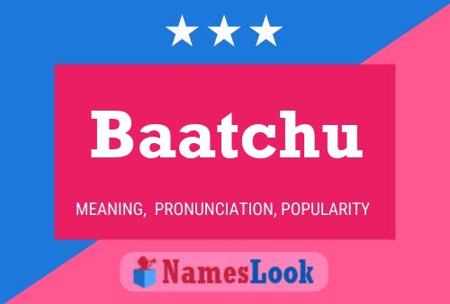 Baatchu Name Poster