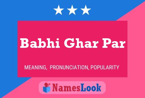 Babhi Ghar Par Name Poster