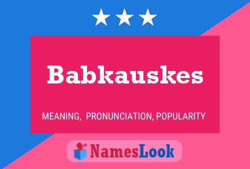 Babkauskes Name Poster