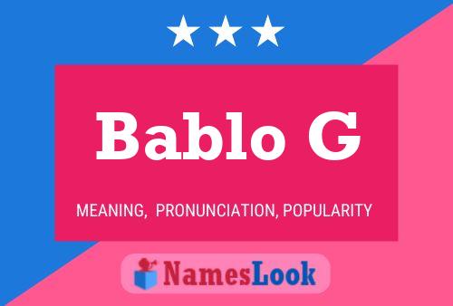 Bablo G Name Poster