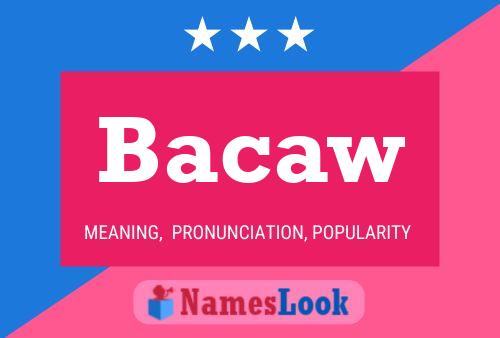 Bacaw Name Poster