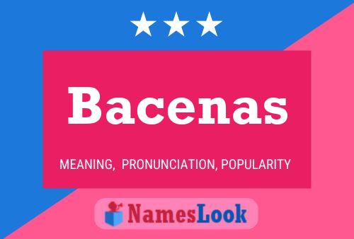 Bacenas Name Poster