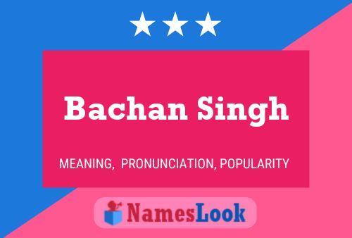 Bachan Singh Name Poster