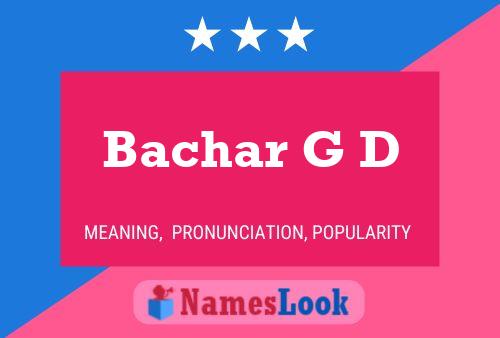 Bachar G D Name Poster