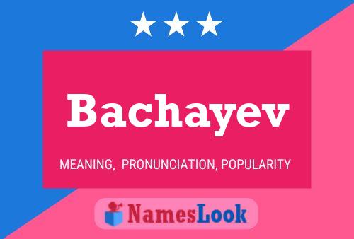 Bachayev Name Poster