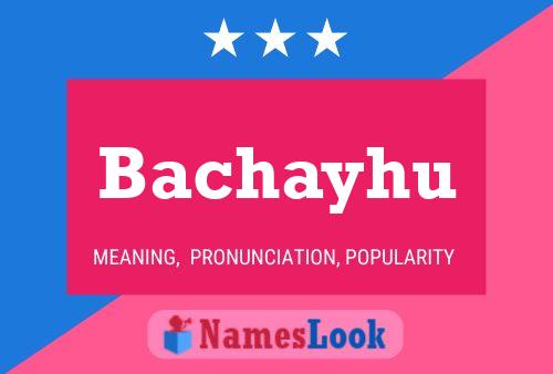 Bachayhu Name Poster