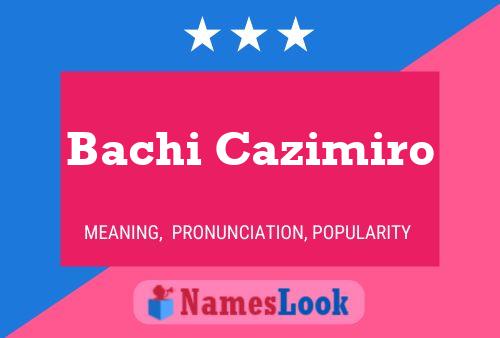 Bachi Cazimiro Name Poster