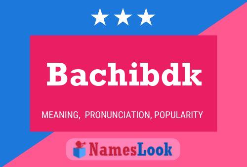 Bachibdk Name Poster