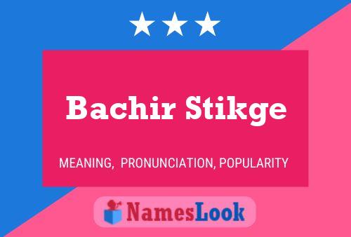 Bachir Stikge Name Poster