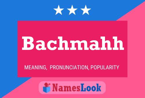 Bachmahh Name Poster