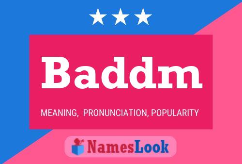 Baddm Name Poster