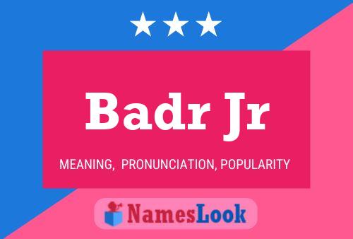 Badr Jr Name Poster