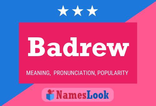 Badrew Name Poster