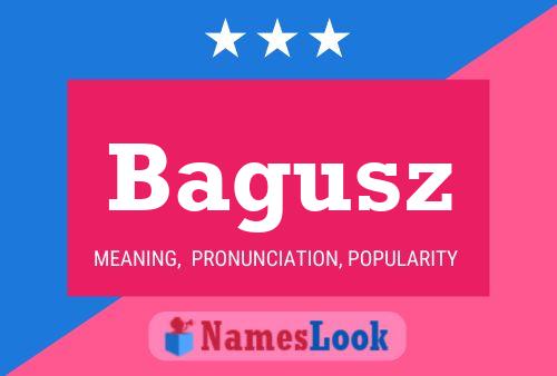 Bagusz Name Poster