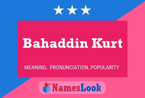 Bahaddin Kurt Name Poster