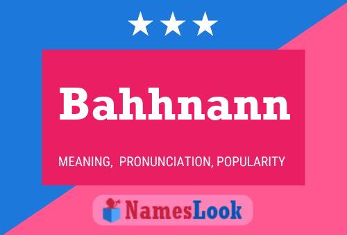 Bahhnann Name Poster