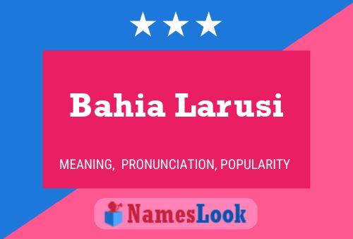 Bahia Larusi Name Poster