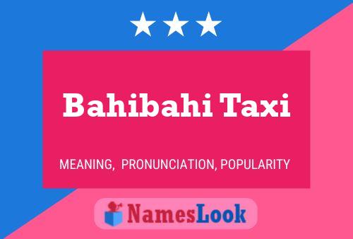 Bahibahi Taxi Name Poster