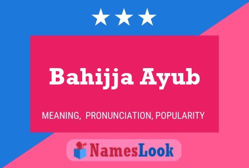 Bahijja Ayub Name Poster