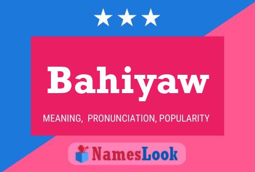 Bahiyaw Name Poster