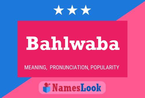 Bahlwaba Name Poster