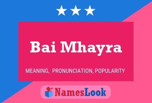 Bai Mhayra Name Poster