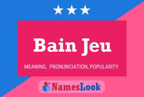 Bain Jeu Name Poster