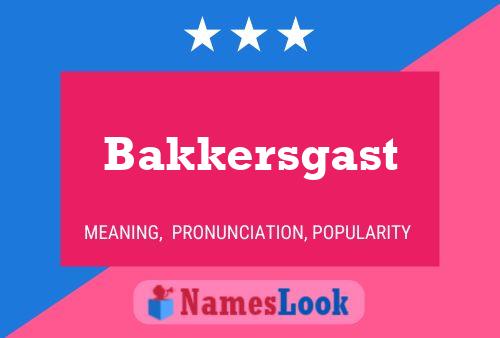 Bakkersgast Name Poster