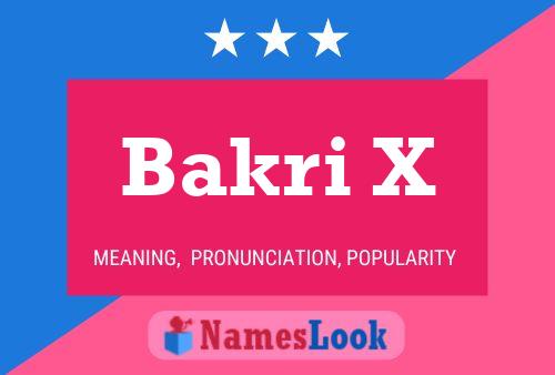 Bakri X Name Poster